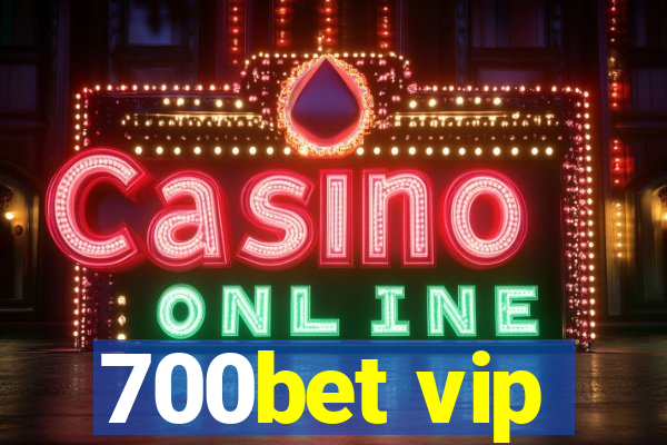 700bet vip